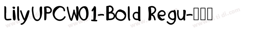 LilyUPCW01-Bold Regu字体转换